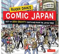 Roger Dahl's Comic Japan: Best of Zero Gravity Cartoons from the Japan Times; The Lighter Side of Tokyo Life