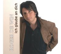 Roger de Win - Ich Glaube An Dich