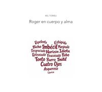 ROGER EN CUERPO Y ALMA: EL ACOSO ESCOLAR SIN FILTROS