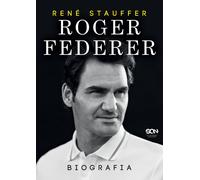 Roger Federer . Biografia - Stauffer Rene (Biographies en polonais)