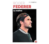 Roger Federer - Le maître