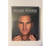Roger Federer, le plus grand de tous les temps