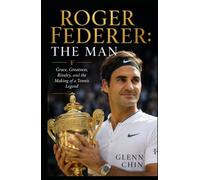 ROGER FEDERER : THE MAN
