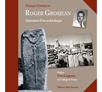 Roger Grosjean, Itineraire d'un Archeologue