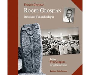 Roger Grosjean, Itineraire d'un Archeologue