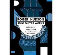 Roger Hudson Solo Guitar Works Volume 1, 1988-1999