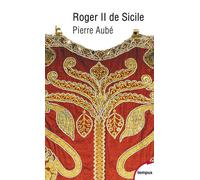Pierre Aubé – Roger II de Sicile – Un Normand en Méditerranée – Poche