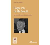 Roger Joly, dit Ma Beauté: La mine, l'annexe, les souvenirs