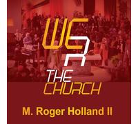Roger M. Holland Ii - We R The Church [Compact Discs]