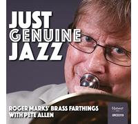 Roger Marks’ Brass Farthings with Pete Allen - Just Genuine Jazz