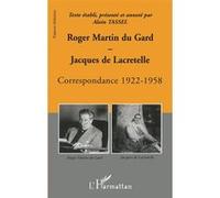 Roger Martin du Gard et Jacques de Lacretelle Alain Tassel (Auteur), Françoise Armengaud (Auteur)