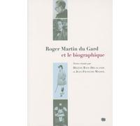 Roger Martin Du Gard Et Le Biographique