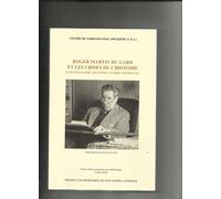Roger Martin Du Gard Et Les Crises De L'histoire (Colonialisme, Seconde Guerre Mondiale)