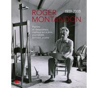 Roger Montandon 1919-2005 - Peintre Et Dessinateur, Metteur En Scène, Journaliste, Écrivain, Poète