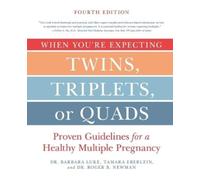 When You're Expecting Twins, Triplets, or Quads 4th Edition: Proven Guidelines for a Healthy Multiple Pregnancy