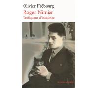 Roger Nimier Trafiquant d'insolence - Olivier Frébourg - Table ronde - Poche - Essai