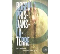 Roger-Pris-Dans-La-Terre - Paul Ardenne - Le Bord De L'eau Eds - broché - Roman