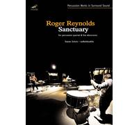 Roger Reynolds: Sanctuary (DVD) Steven Schick Greg Stuart Justin DeHart