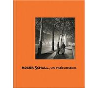 Roger Schall, un précurseur - 1904-1995 - Roger Schall - Le Bec En L'air Eds - relié - Beau livre
