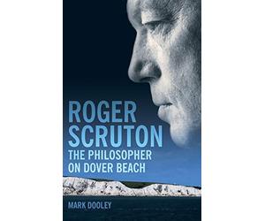 Roger Scruton: The Philosopher on Dover Beach