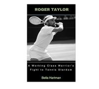 Roger Taylor: A Working Class Warrior's Fight to Tennis Stardom