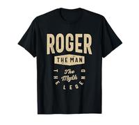 Roger The Man The Myth The Legend - Nom Roger T-Shirt