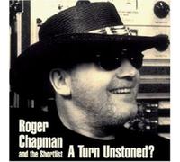 ROGER & THE SHORTLIST CHAPMAN "A TURN UNSTONED ?" CD NEW