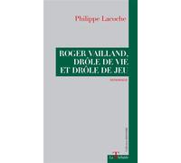 Roger vailland, drôle de vie et drôle de jeu - Philippe Lacoche - La Thebaide - broché - Biographie
