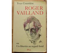 Roger Vailland ou un libertin au regard froid