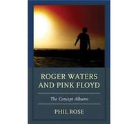 Roger Waters & Pink Floyd Phil Rose, (Auteur)