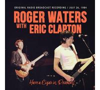 Roger Waters With Eric Clapton - Roger Waters with Eric Clapton-Have A Cigar in Rosemont (Radio Broadcast Recording)