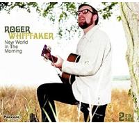 ROGER WHITTAKER - NEW WORLD IN THE MORNING 2 CD NEUF