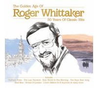 Roger Whittaker The Golden Age of Roger Whittaker: 50 Years of Classic Hits (CD)