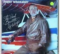 ROGER WHITTAKER - The Wind Beneath My Wings [Import]