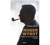 Roger Wybot - Maître du contre-espionnage français