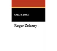 Roger Zelazny Yoke, Carl B. (Auteur)