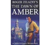 Roger Zelazny's The Dawn of Amber: Book 1 Betancourt, John Gregory (Auteur)
