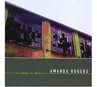 Rogers, Amanda - The Places You Dwell