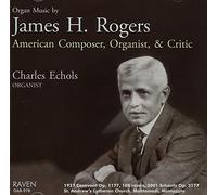 Rogers / Echols - Organ Music by James H. Rogers