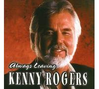 Rogers, Kenny - Always Leaving