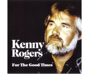 Rogers Kenny - For the Good Times