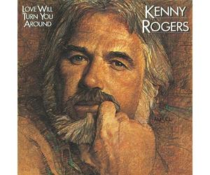 Rogers, Kenny - Love Will Turn You Around