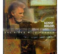 Rogers, Kenny - She Rides Wild Horses