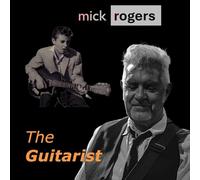 Mick Rogers – The Guitarist – CD Digipak