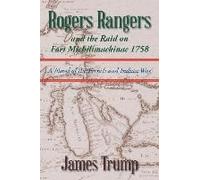 Rogers Rangers And The Raid On Fort Michilimackinac 1758