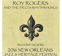 Rogers, Roy / Delta Rhythm Kings - Rogers/Delta Rhythm/Live at JazzFest 2016-New Orleans Jazz & Heritage Festival