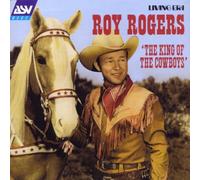 Rogers, Roy - King of the Cowboys
