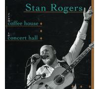 Rogers, Stan - From Coffee House to Conc