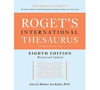 Roget's International Thesaurus – Guide essentiel pour écrivains et étudiants – 8e édition