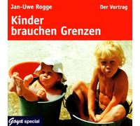 Rogge,Jan-Uwe - Kinder Brauchen Grenzen-der Vortrag